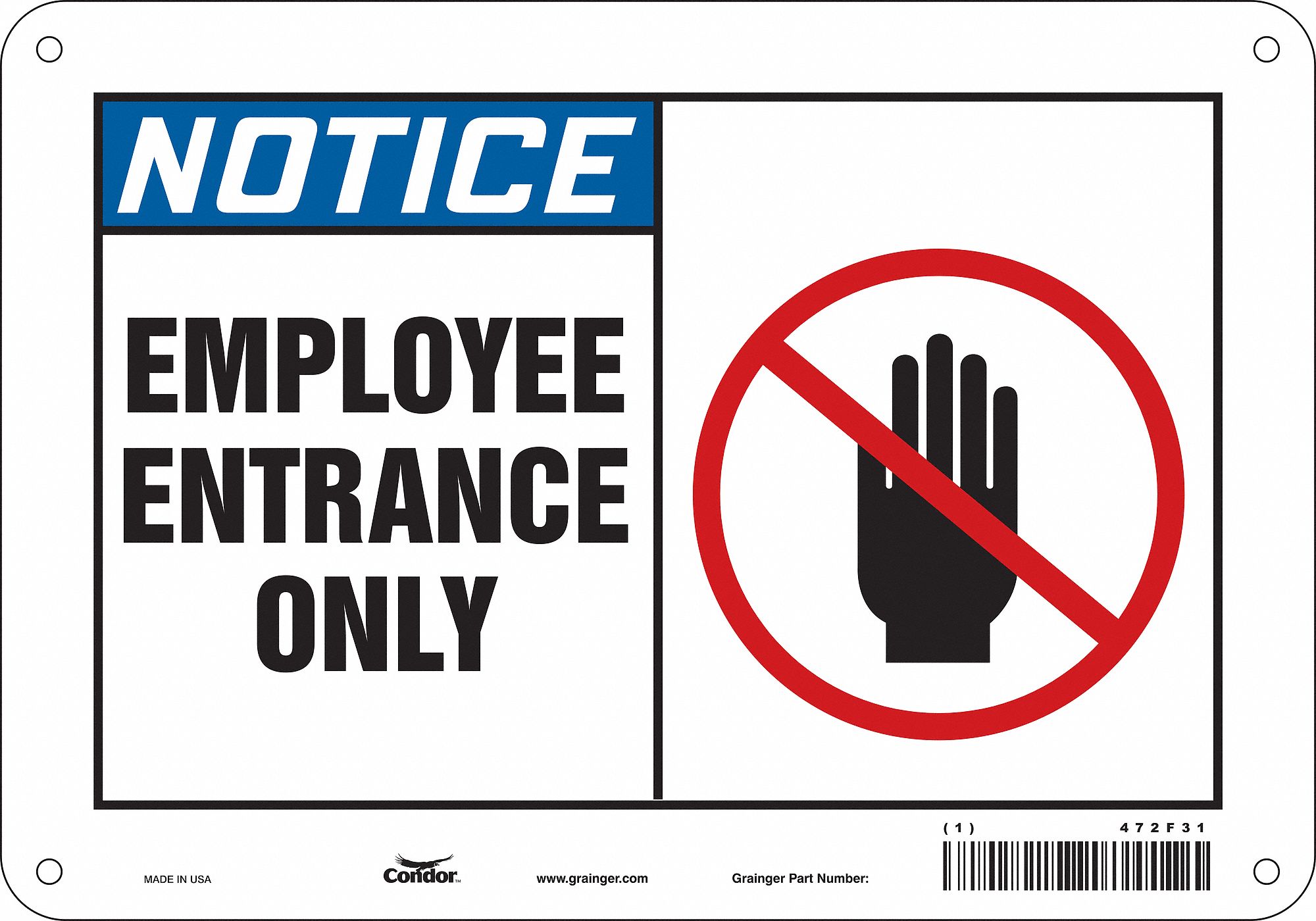 Safety Sign: Polyethylene, Mounting Holes Sign Mounting, 7 in x 10 in Nominal Sign Size, Notice