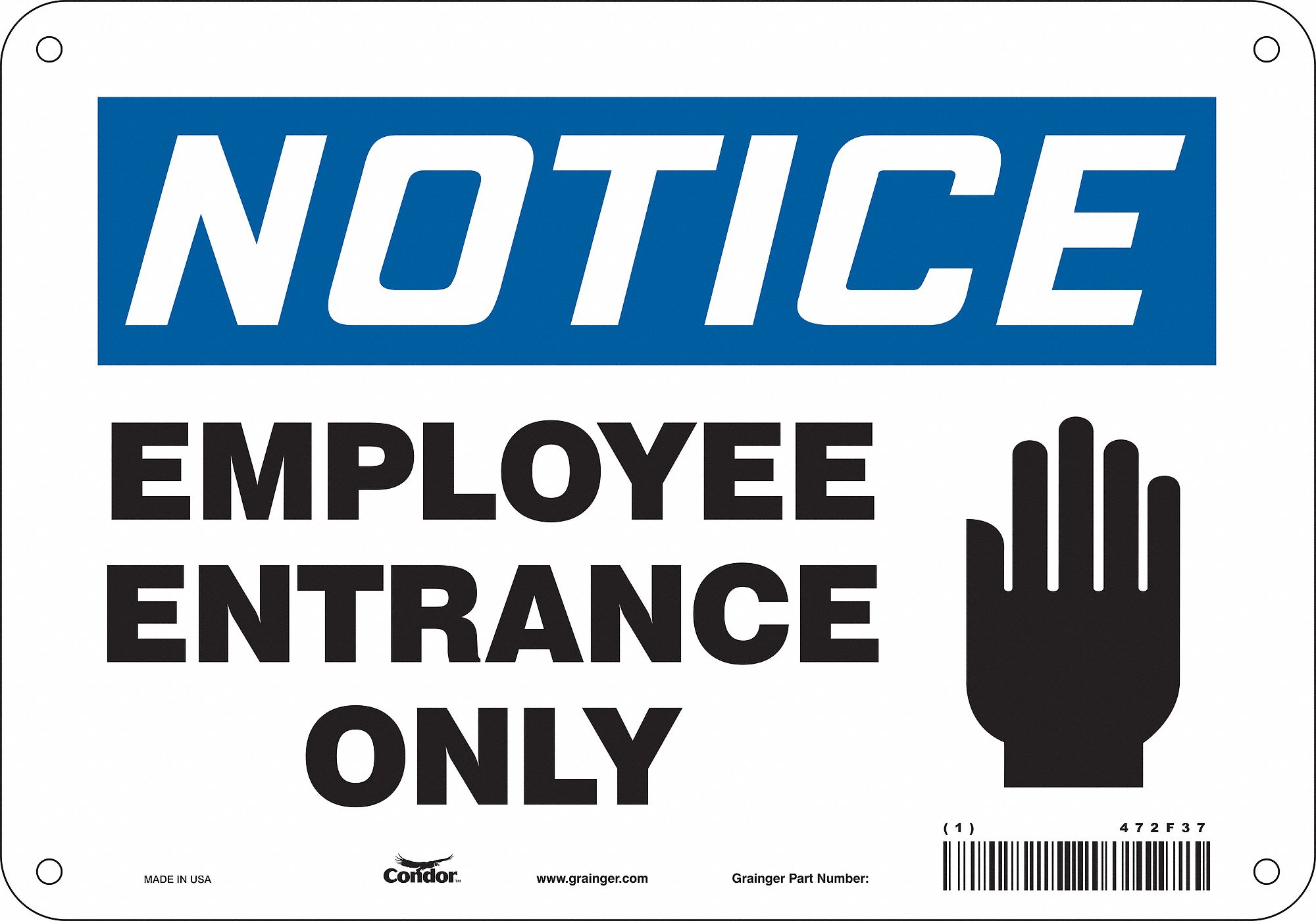 Safety Sign: Polyethylene, Mounting Holes Sign Mounting, 7 in x 10 in Nominal Sign Size, Notice