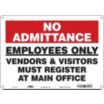 No Admittance: Employees Only Vendors & Visitors Must Register At Main Office Signs