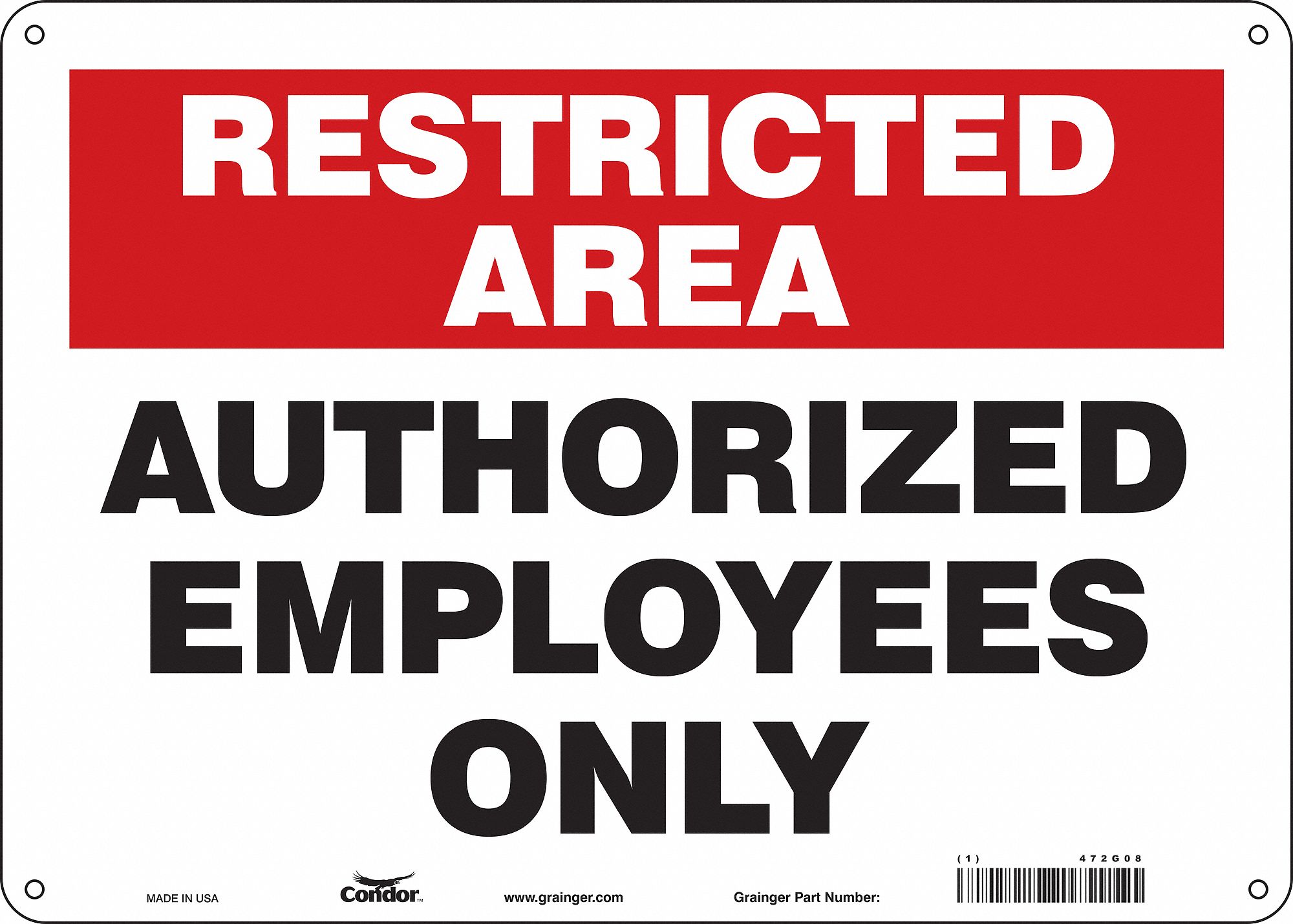 SAFETY SIGN, ALUMINUM, MOUNTING HOLES, 10 IN X 14 IN NOMINAL SIGN SIZE, 0.032 IN THICK, AUTHORIZED EMPLOYEES ONLY