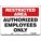 SAFETY SIGN, POLYETHYLENE, MOUNTING HOLES, 10 IN X 14 IN NOMINAL SIGN SIZE, AUTHORIZED EMPLOYEES ONLY