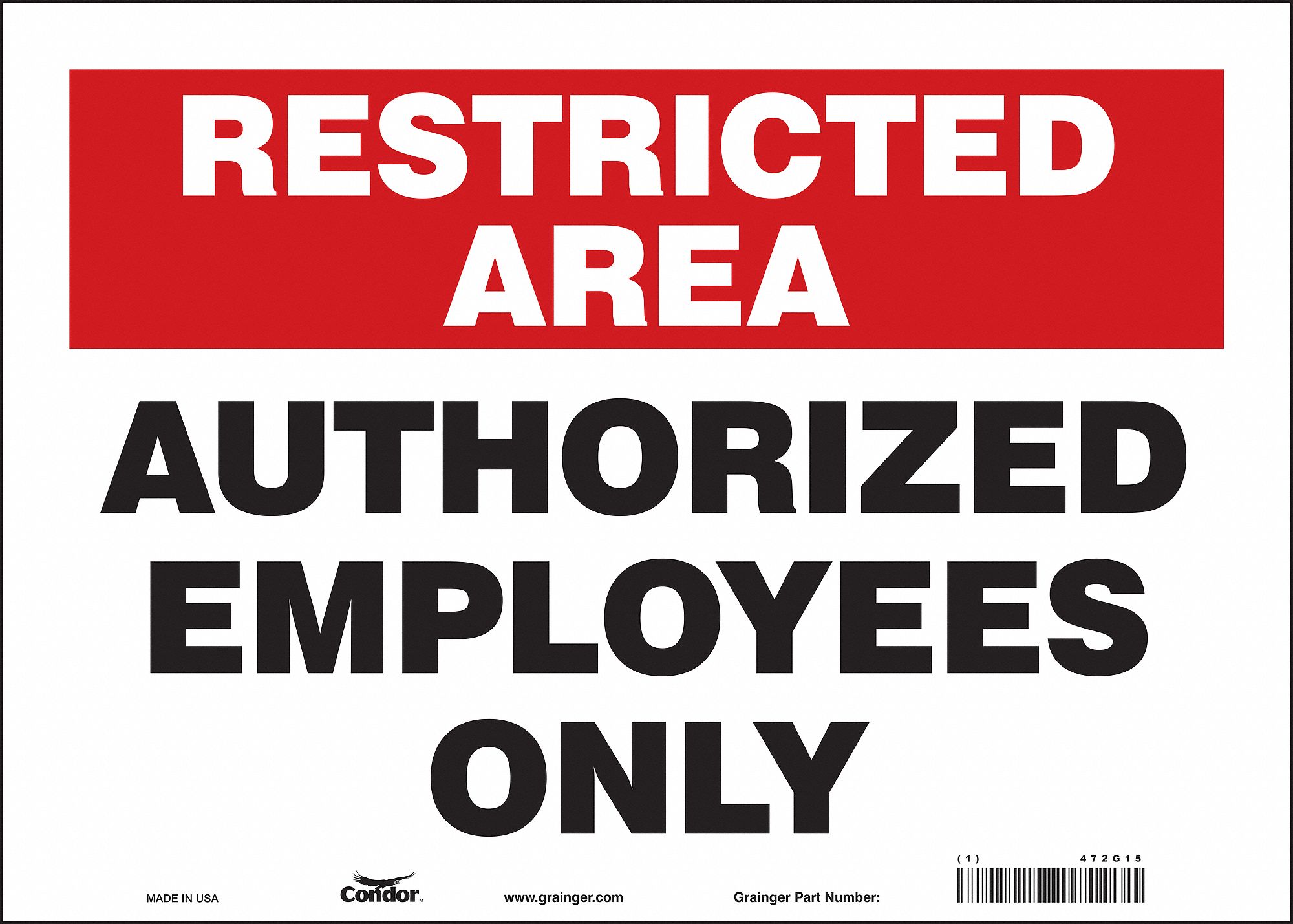 SAFETY SIGN, VINYL, ADHESIVE MOUNT, 10 IN X 14 IN NOMINAL SIGN SIZE, NOT RETROREFLECTIVE, AUTHORIZED EMPLOYEES ONLY