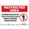 Restricted Area: Authorized Employees Only (Badged And Background Checked) During Air Container Loading Operations Signs