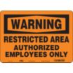 Warning: Restricted Area Authorized Employees Only Signs