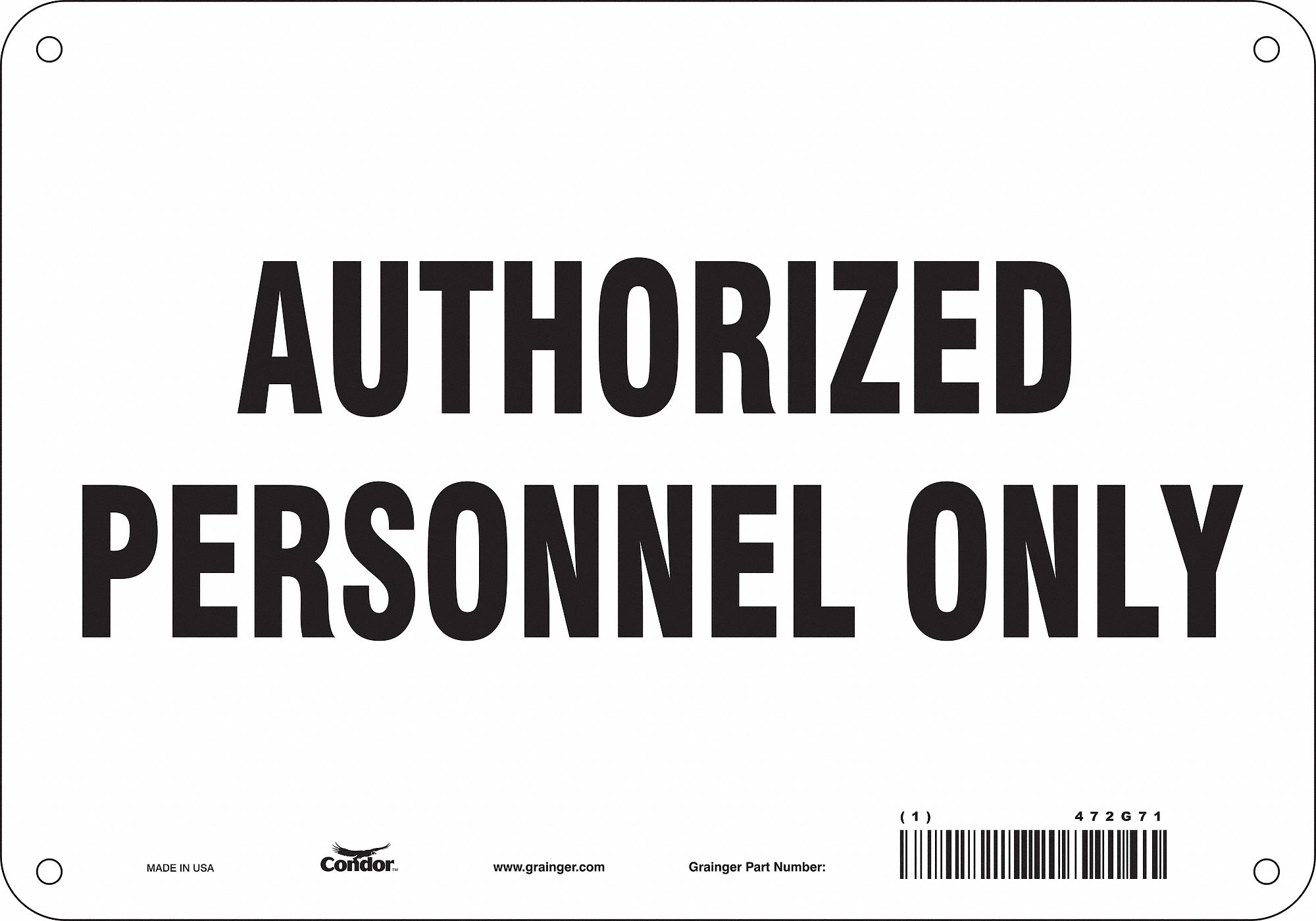 Safety Sign: Aluminum, Mounting Holes Sign Mounting, 7 in x 10 in Nominal Sign Size, 0.032 in Thick