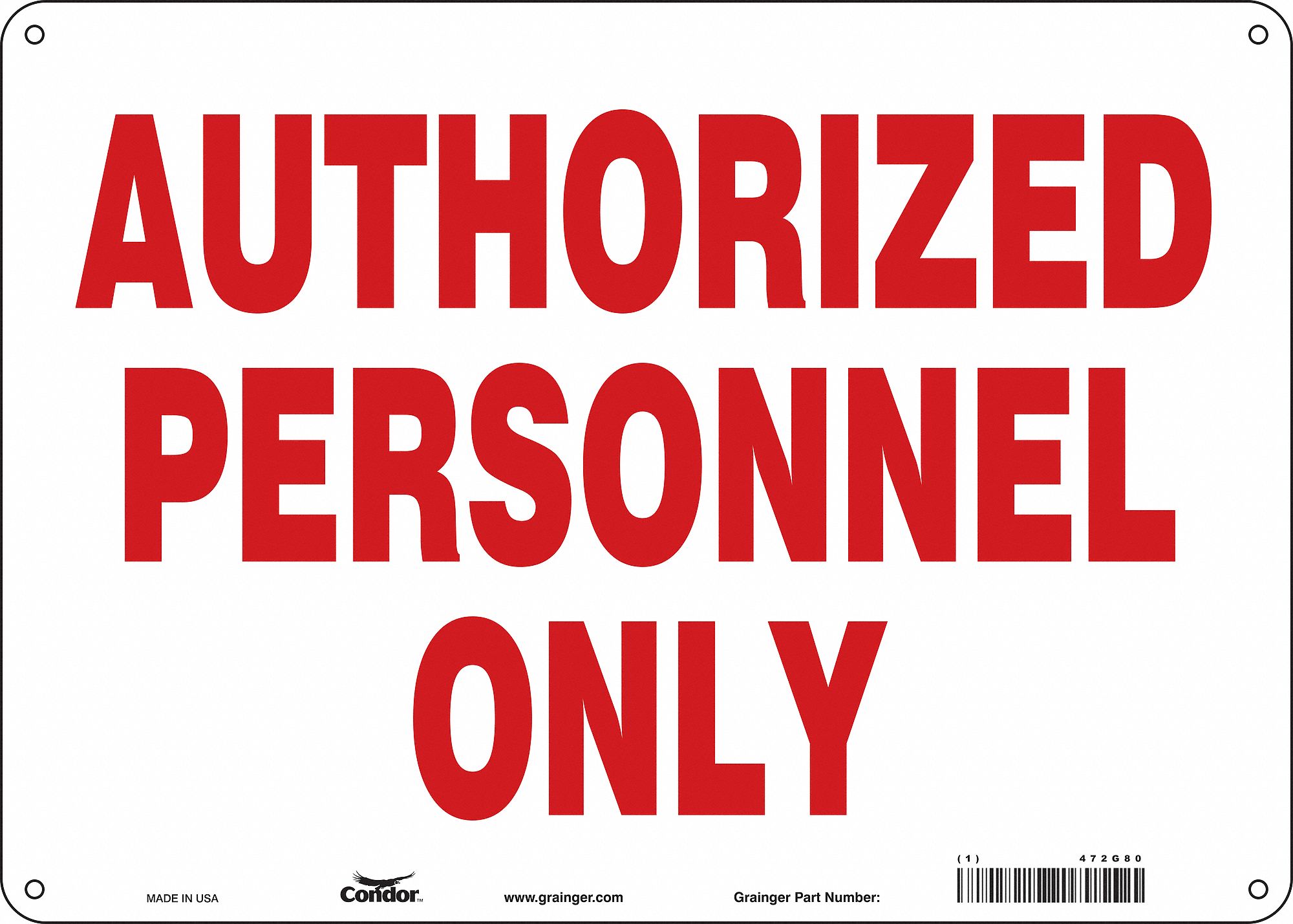 SAFETY SIGN, ALUMINUM, MOUNTING HOLES, 10 IN X 14 IN NOMINAL SIGN SIZE, 0.032 IN THICK, AUTHORIZED PERSONNEL ONLY