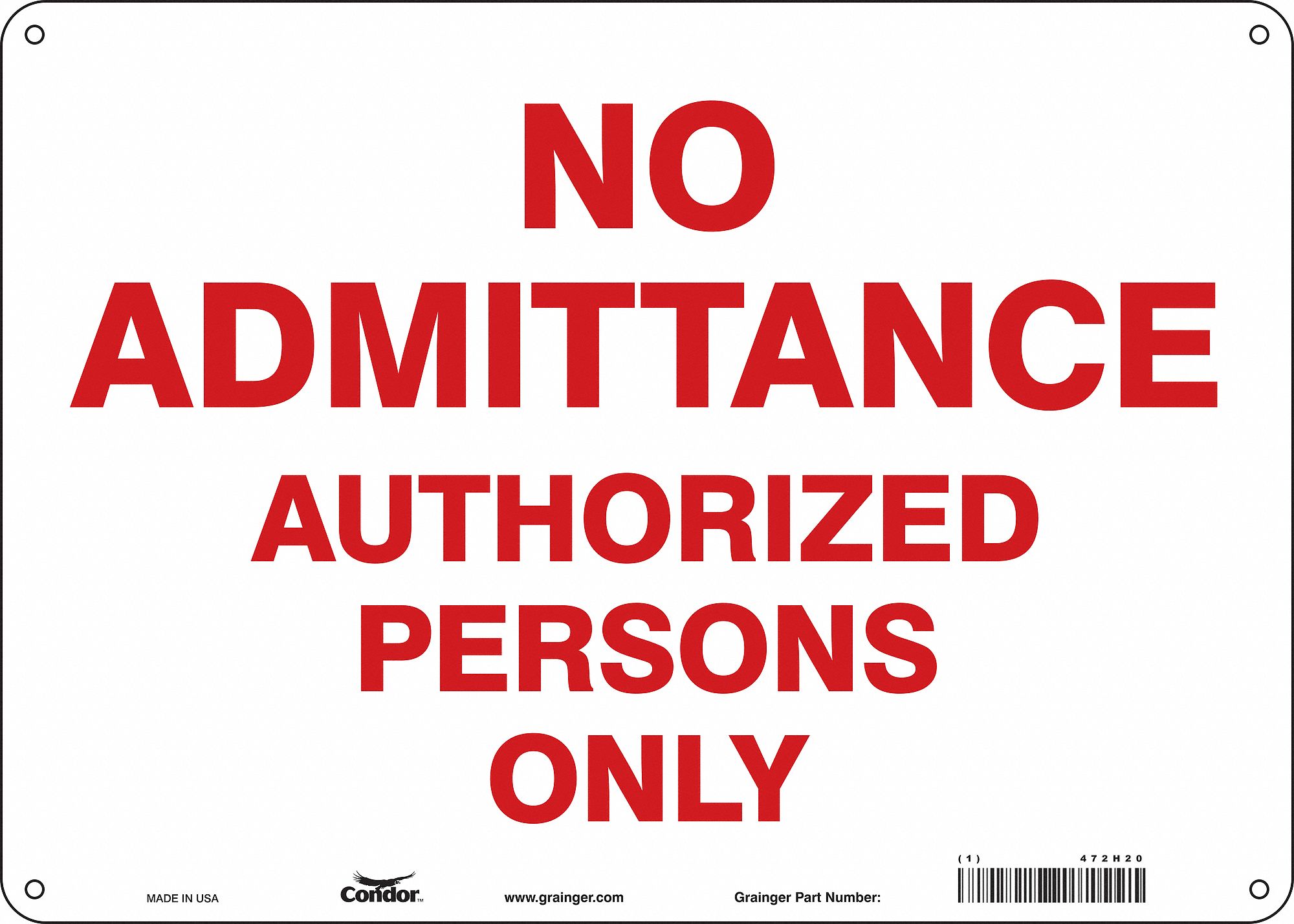 Safety Sign: Aluminum, Mounting Holes Sign Mounting, 10 in x 14 in Nominal Sign Size, 0.032 in Thick