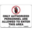 Only Authorized Personnel Are Allowed To Enter This Area Signs
