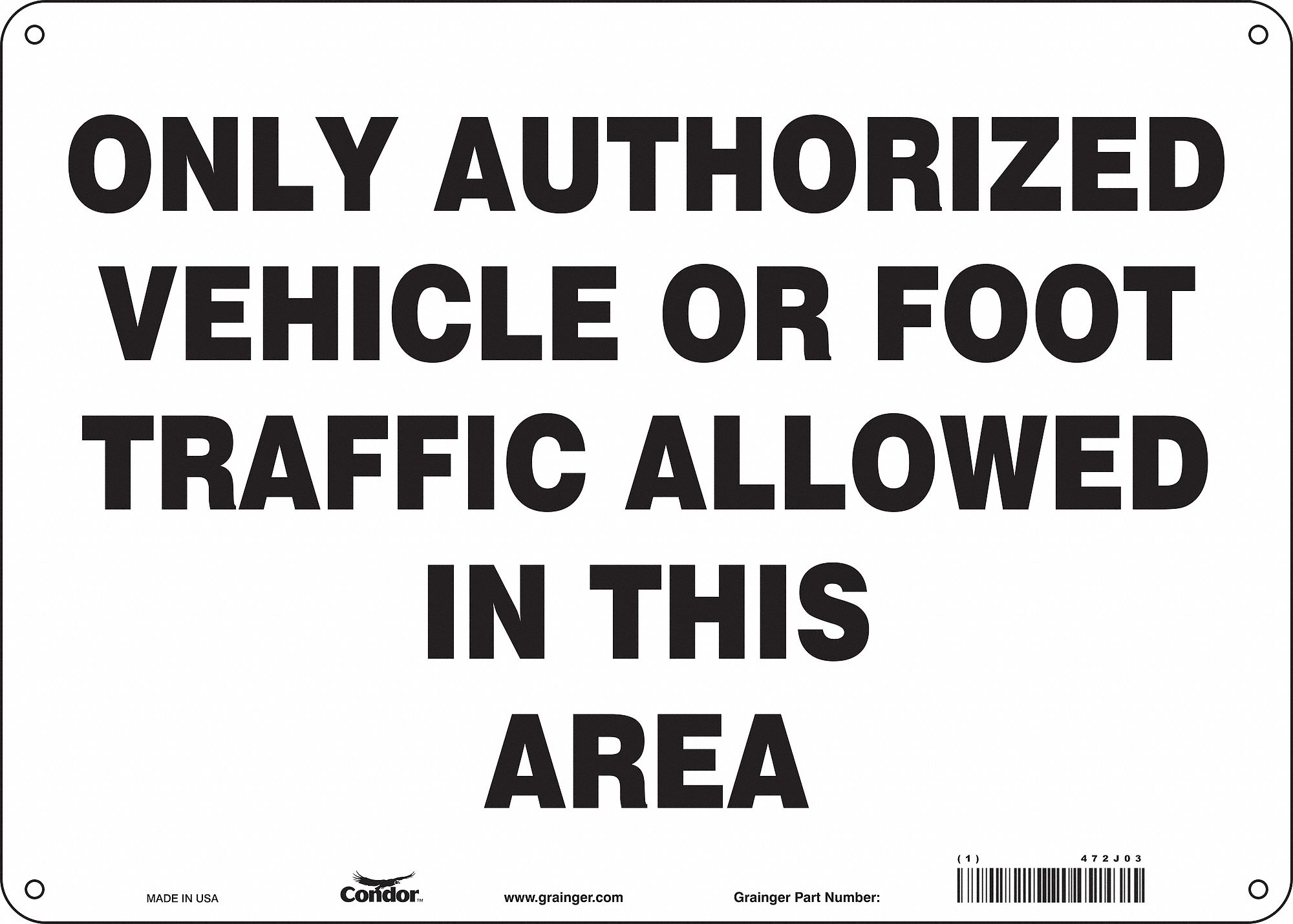Safety Sign: Aluminum, Mounting Holes Sign Mounting, 10 in x 14 in Nominal Sign Size, 0.032 in Thick