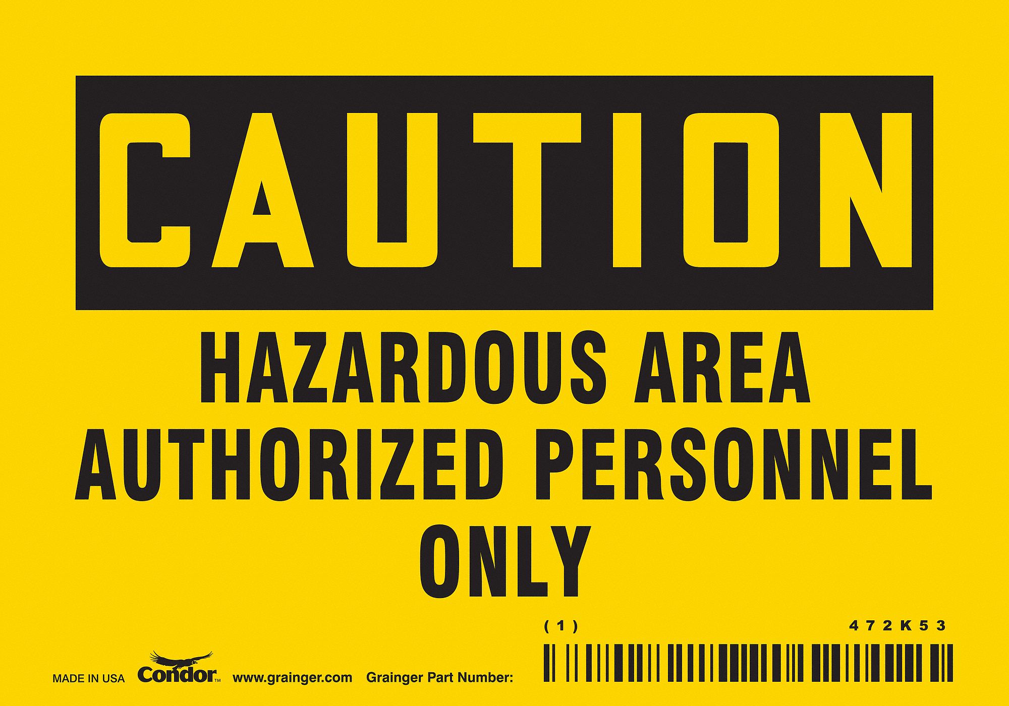 Safety Sign: Vinyl, Adhesive Sign Mounting, 3 1/2 in x 5 in Nominal Sign Size, Not Retroreflective
