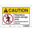 Caution: Hazardous Waste Storage Area. Unauthorized Persons Keep Out. Signs