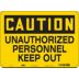 Caution: Unauthorized Personnel Keep Out Signs