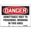 Danger: Admittance Only To Personnel Working In This Area Signs