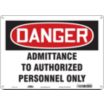 Danger: Admittance To Authorized Personnel Only Signs
