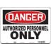 Danger: Authorized Personnel Only Signs
