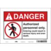 Danger: Authorized Personnel Only. Entering Could Result In Serious Injury And Even Death. Signs