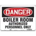 Danger: Boiler Room Authorized Personnel Only Signs