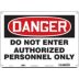 Danger: Do Not Enter Authorized Personnel Only Signs