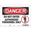 Danger: Do Not Enter Authorized Personnel Only Signs