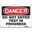 Danger: Do Not Enter Test In Progress Signs