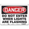 Danger: Do Not Enter When Lights Are Flashing Signs