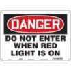 Danger: Do Not Enter When Red Light Is On Signs