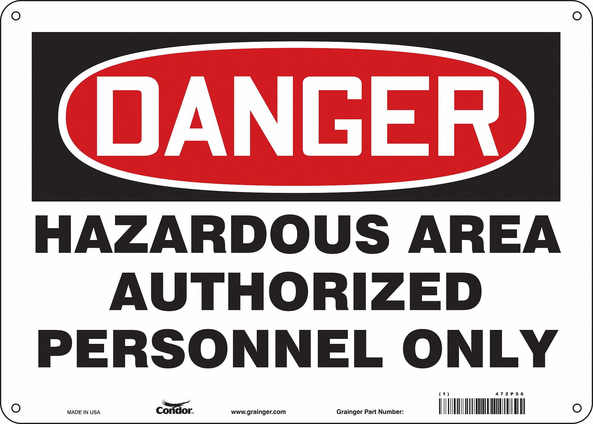 Safety Sign: Aluminum, Mounting Holes Sign Mounting, 10 in x 14 in Nominal Sign Size, 0.032 in Thick