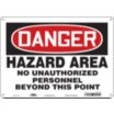 Danger: Hazard Area No Unauthorized Personnel Beyond This Point Signs