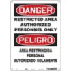 Danger/Peligro: Restricted Area Authorized Personnel Only/Area Restringida Personal Autorizado Solamente Signs
