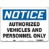 Notice: Authorized Vehicles And Personnel Only Signs