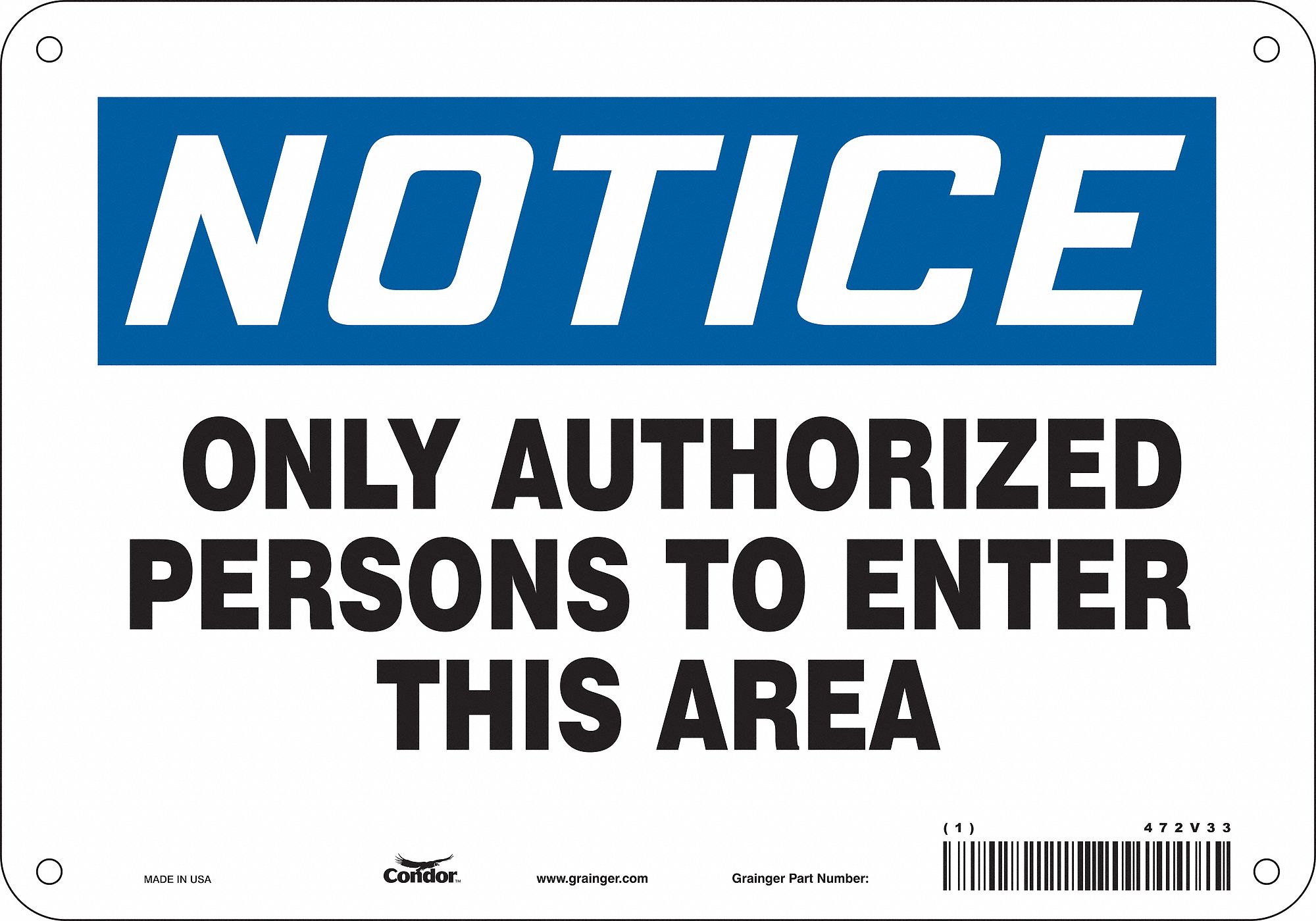 Safety Sign: Polyethylene, Mounting Holes Sign Mounting, 7 in x 10 in Nominal Sign Size, Notice
