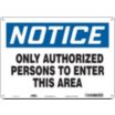 Notice: Only Authorized Persons To Enter This Area Signs