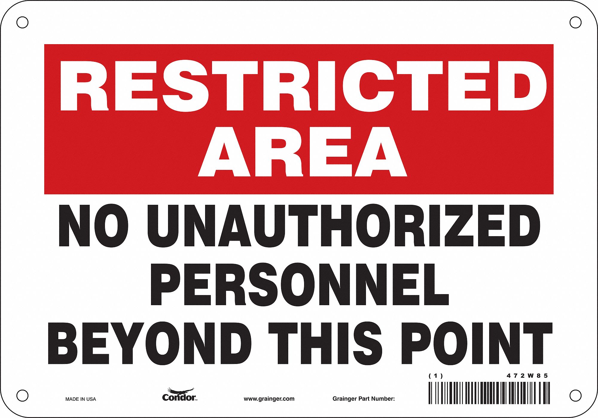 SAFETY SIGN, ALUMINUM, HOLE MOUNT, 7X10IN NOMINAL SIGN SIZE, 0.032IN THICK, NO UNAUTHORIZED PERSONNEL BEYOND THIS POINT
