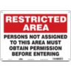 Restricted Area: Persons Not Assigned To This Area Must Obtain Permission Before Entering Signs