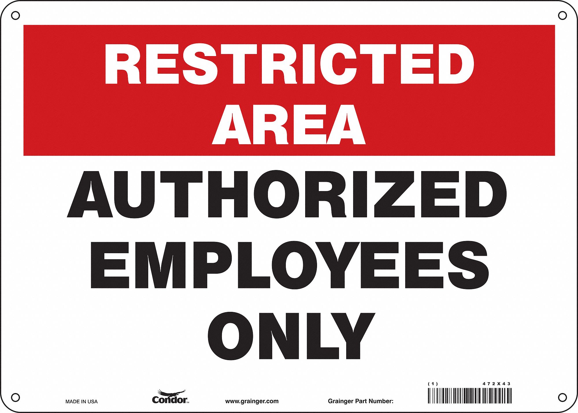 SAFETY SIGN, POLYETHYLENE, MOUNTING HOLES, 10 IN X 14 IN NOMINAL SIGN SIZE, AUTHORIZED EMPLOYEES ONLY