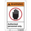 Warning: Authorized Personnel Only. Signs