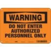 Warning: Do Not Enter Authorized Personnel Only Signs