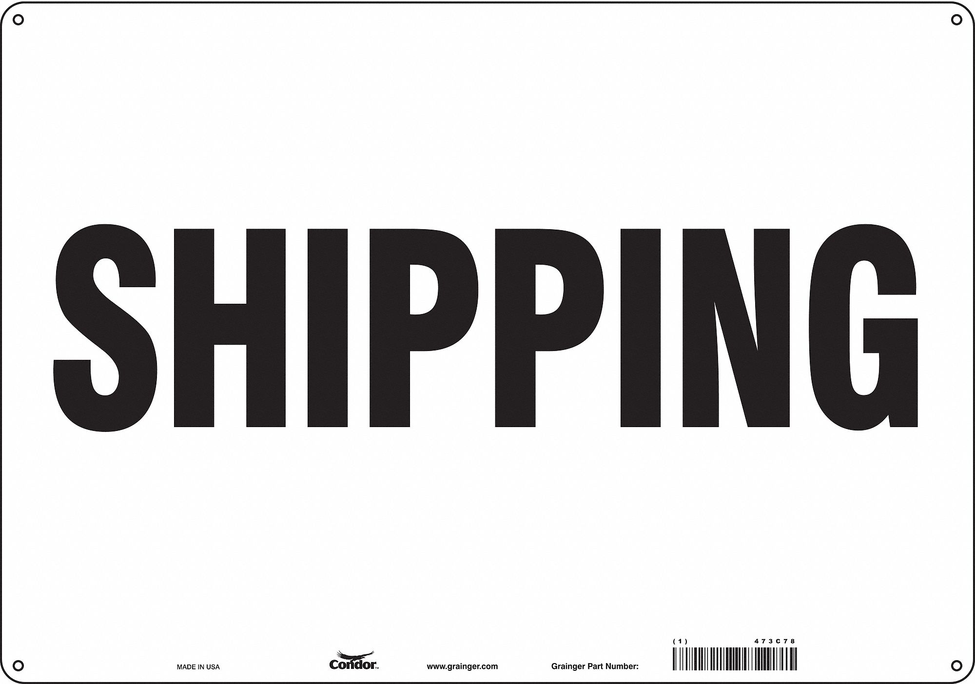 SAFETY SIGN, ALUMINUM, MOUNTING HOLES, 14 IN X 20 IN NOMINAL SIGN SIZE, 0.032 IN THICK, SHIPPING