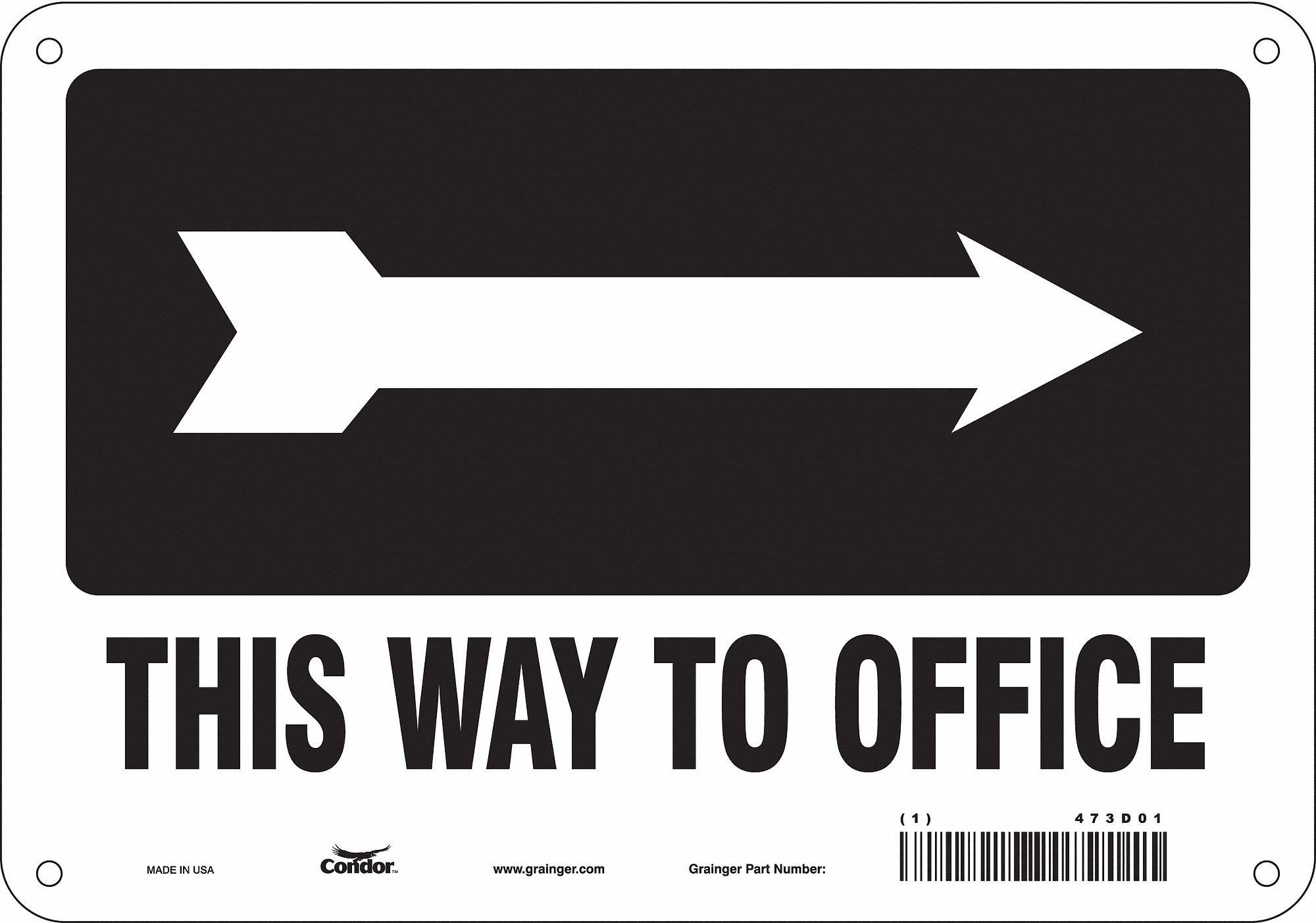 SAFETY SIGN, ALUMINUM, MOUNTING HOLES, 7 IN X 10 IN NOMINAL SIGN SIZE, 0.032 IN THICK, THIS WAY TO OFFICE (RIGHT ARROW)