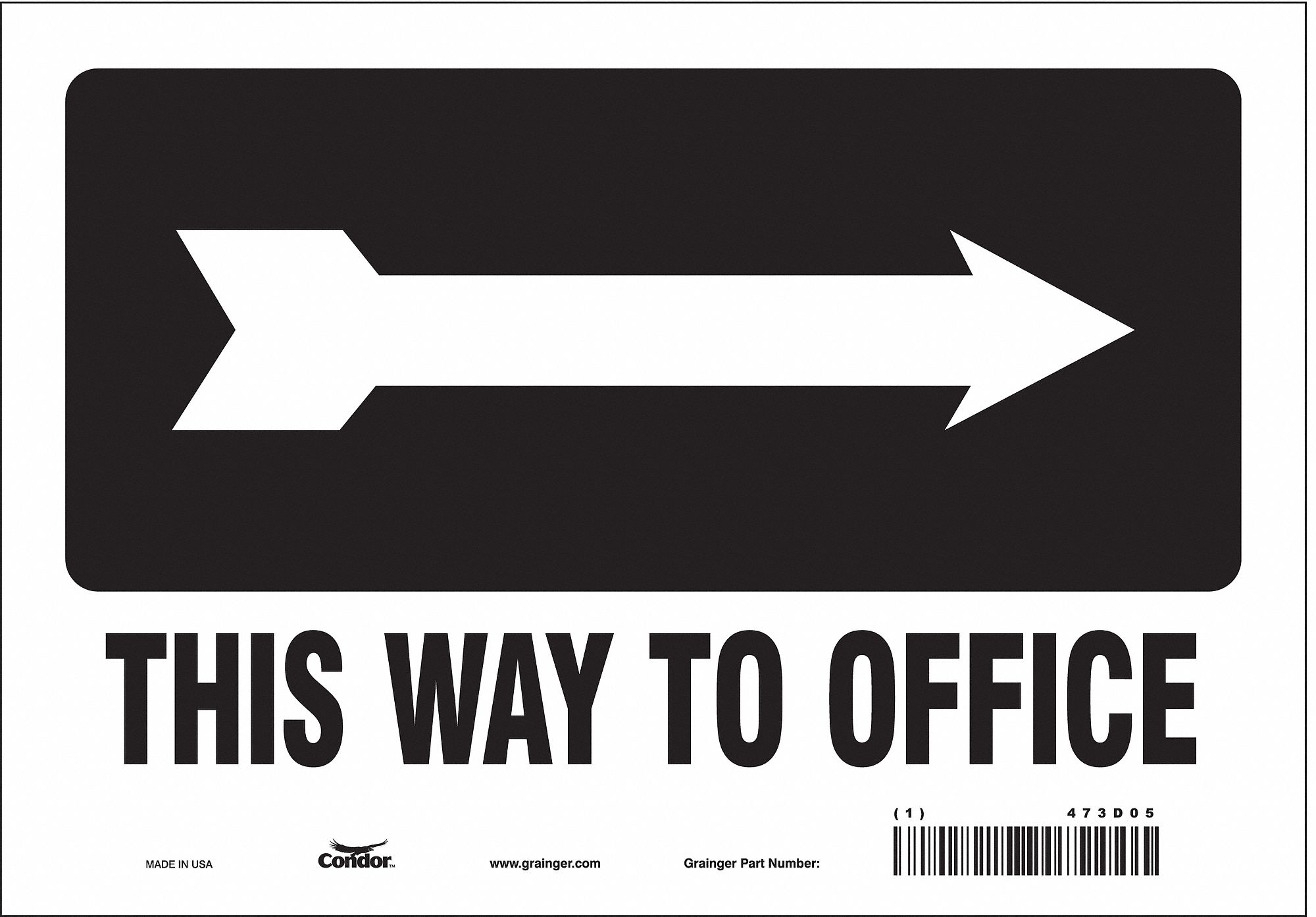 SAFETY SIGN, VINYL, ADHESIVE MOUNT, 7 X 10 IN NOMINAL SIGN SIZE, NOT RETROREFLECTIVE, THIS WAY TO OFFICE (RIGHT ARROW)