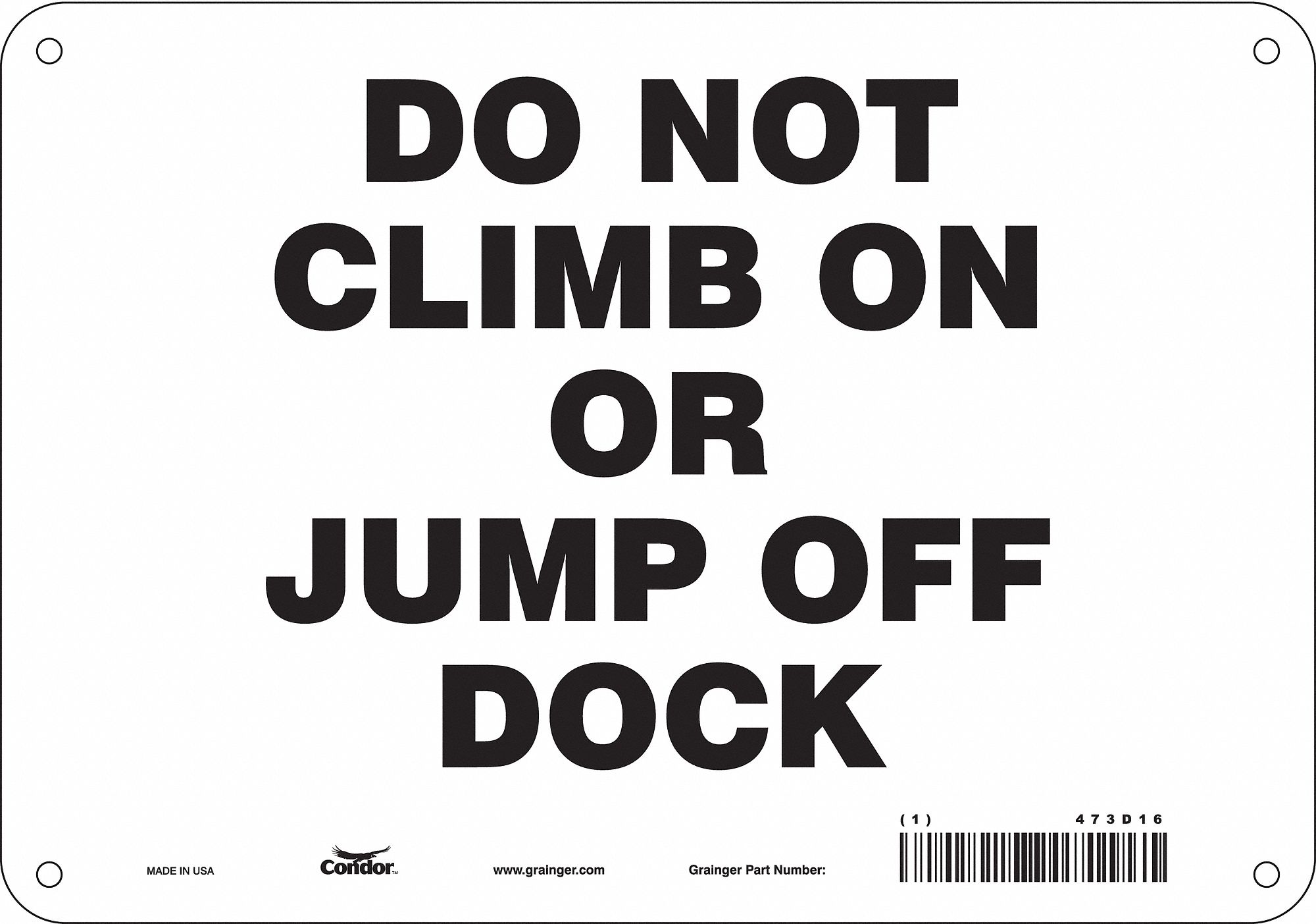 Safety Sign: Aluminum, Mounting Holes Sign Mounting, 7 in x 10 in Nominal Sign Size, 0.032 in Thick