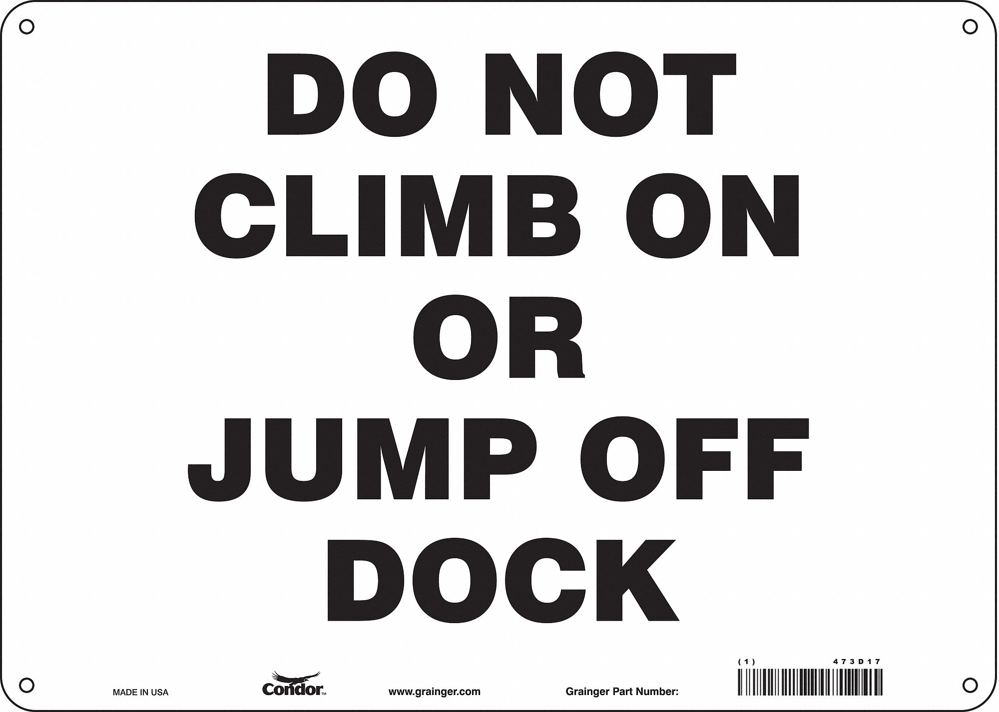 Safety Sign: Aluminum, Mounting Holes Sign Mounting, 10 in x 14 in Nominal Sign Size, 0.032 in Thick