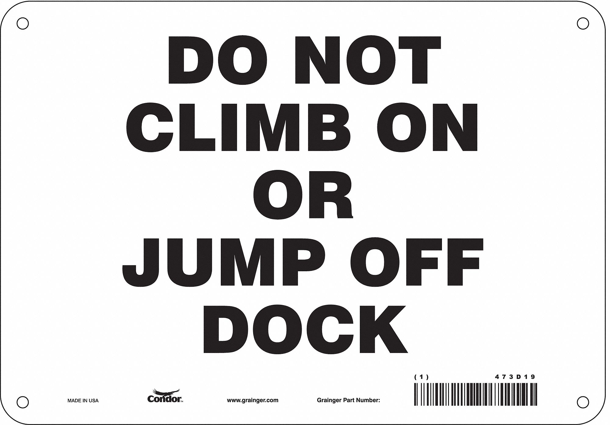 Safety Sign: Polyethylene, Mounting Holes Sign Mounting, 7 in x 10 in Nominal Sign Size, No Header