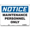 Notice: Maintenance Personnel Only Signs