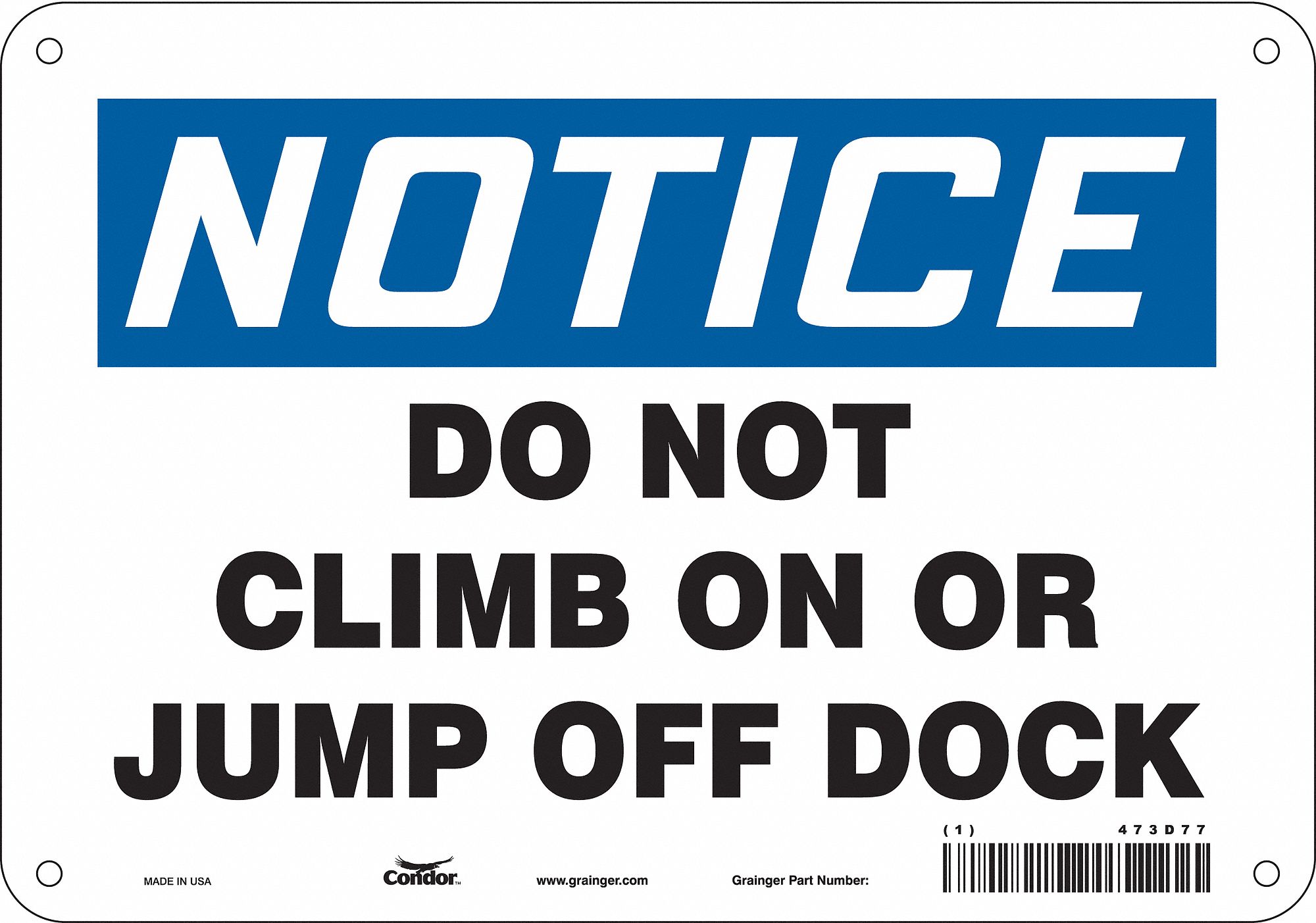 Safety Sign: Polyethylene, Mounting Holes Sign Mounting, 7 in x 10 in Nominal Sign Size, Notice