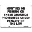 Hunting Or Fishing On These Grounds Prohibited Under Penalty Of The Law Signs