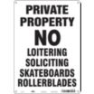 Private Property No Loitering Soliciting Skateboards Rollerblades Signs