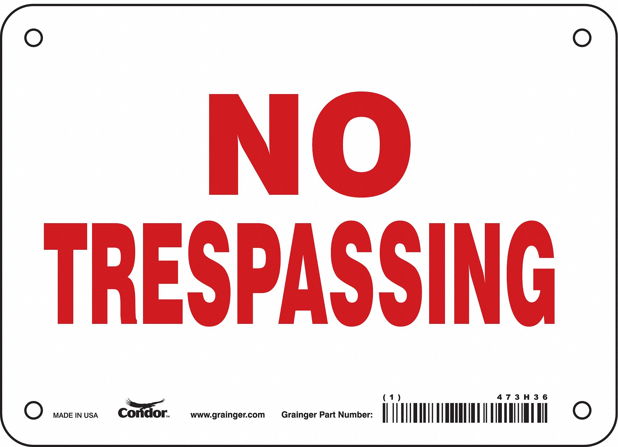 SAFETY SIGN, ALUMINUM, MOUNTING HOLES, 7 IN X 10 IN NOMINAL SIGN SIZE, 0.032 IN THICK, NO TRESPASSING