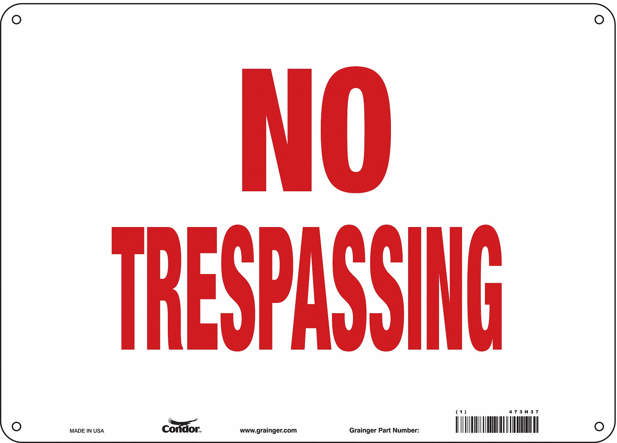 SAFETY SIGN, ALUMINUM, MOUNTING HOLES, 10 IN X 14 IN NOMINAL SIGN SIZE, 0.032 IN THICK, NO TRESPASSING