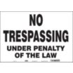 No Trespassing Under Penalty Of The Law Signs